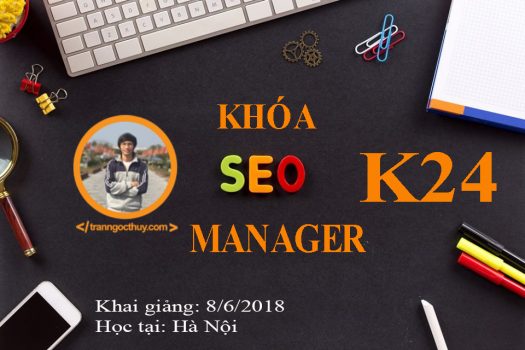 Khóa học SEO Manager K24 tại Hà Nội